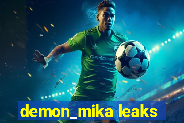 demon_mika leaks